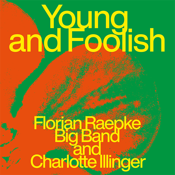 JJ51028 Florian Raepke Big Band – Young and Foolish Cover 600